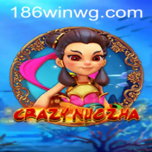 Descubra o Fascinante Mundo de CrazyNuoZha com 186win